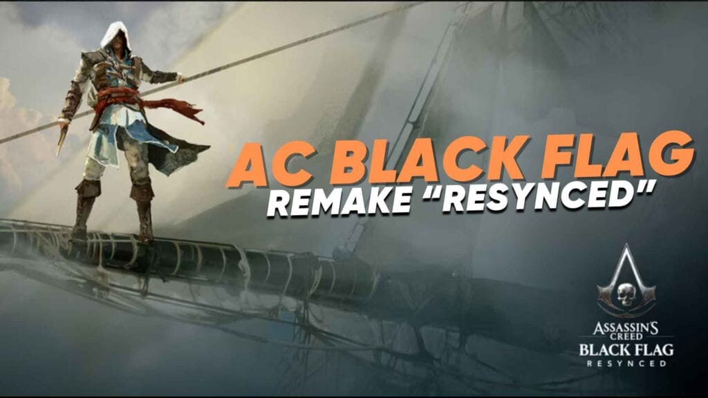 Assassin’s Creed IV: Black Flag Versi Remake “Resynced” Dikabarkan Akan Jadi Game Baru?!
